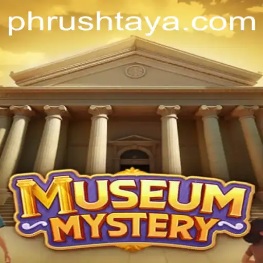 Exploring the Enigmatic World of MuseumMystery: A Deep Dive into PH Rush