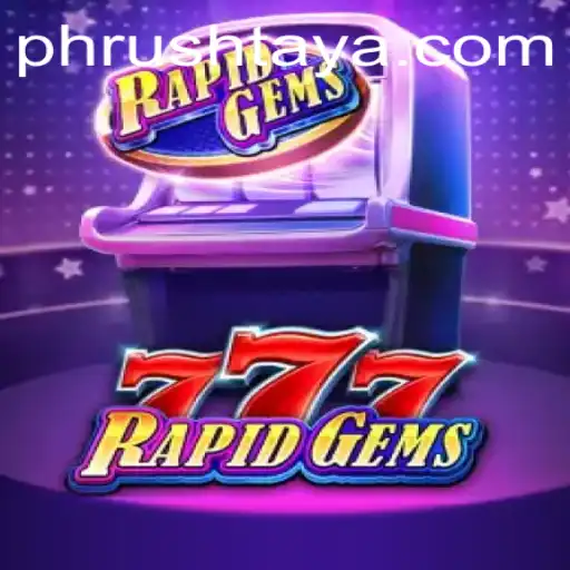 Exploring RapidGems777: The Thrilling World of PH Rush