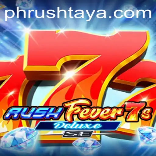 RushFever7sDeluxeSE: A Thrilling New Adventure with PH Rush