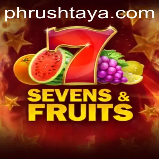 Experience the Thrill of SevensFruits with PH Rush